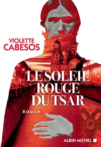 Pdf ebooks recherche et téléchargement Le soleil rouge du Tsar par Violette Cabesos