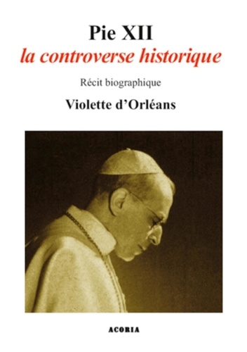 Violette D'orléans - Pie XII - Récit biographique.