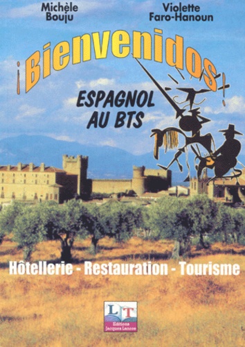 Violette Faro-Hanoun et Michèle Bouju - Espagnol Bts Bienvenidos. Hotellerie, Restauration, Tourisme.