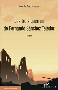 Les trois guerres de Fernando Sánchez Tejedor