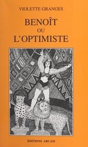 Violette Granges - Benoît ou L'optimiste.