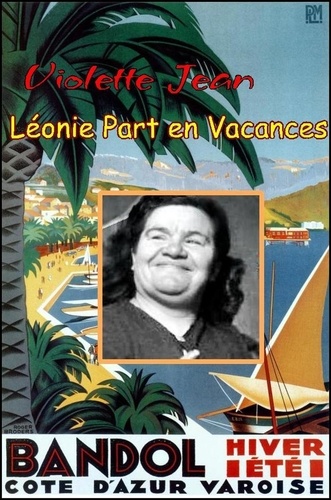  VIOLETTE JEAN - Léonie Part en Vacances - Suite du roman: Mais que Faire du Corps?, #2.