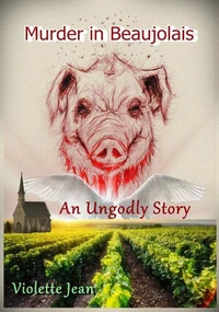 Murder in Beaujolais, An Ungodly story