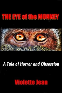 The Eye of the Monkey, A tale of Horror and Obsession