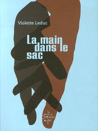 Violette Leduc - La main dans le sac.