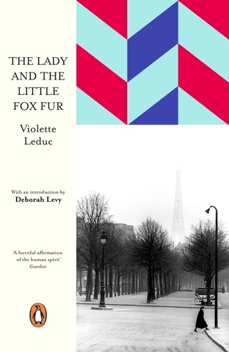 Violette Leduc et Deborah Levy - The Lady and the Little Fox Fur.