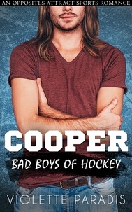 Téléchargement gratuit de vrais livres Cooper: An Opposites Attract Romance  - Bad Boys of Hockey, #4 par Violette Paradis 9798223593546