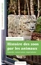 Violette Pouillard - Histoire des zoos par les animaux - Impérialisme, contrôle, conservation.