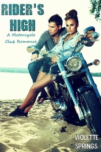 Violette Springs - Rider's High (Motorcycle Club Romance).