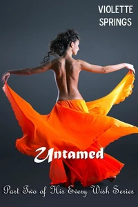 Untamed: His Every Wish Part 2 (Paranormal Genie BDSM Erotic Romance)