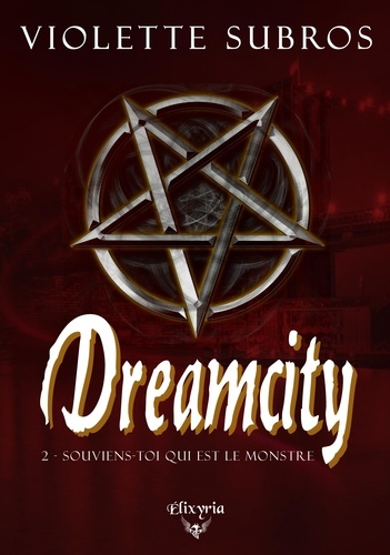 Dreamcity - 2 - Souviens-toi qui est le monstre