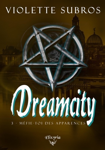 Dreamcity - 3 - Méfie-toi des apparences