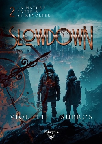 Violette Subros - Slowdown - 2 - Un monde immo'bile - Un monde immo'bile.