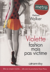 Melissa Walker - Violette Tome 2 : Fashion mais pas victime.