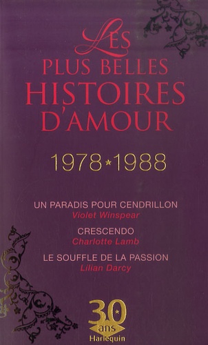 Violette Winspear et Charlotte Lamb - Un paradis pour Cendrillon ; Crescendo ; Le souffle de la passion - Les plus belles histoires d'amour 1978-1988.