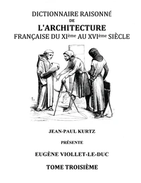 Dictionnaire raisonné de l'architecture française du XIe au XVIe siècle