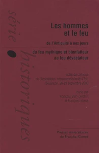 Les hommes et le feu de l'Antiquité à nos jours