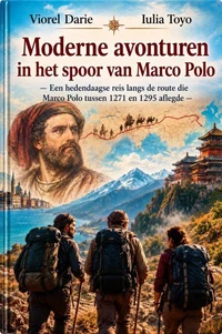 Moderne avonturen in de voetsporen van Marco Polo