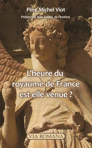 L'heure du royaume de France est-elle venue ?
