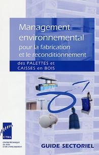Management environnemental pour la fabrication et le reconditionnement des palettes et caisses en bois