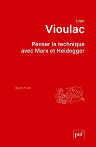 Penser la technique avec Marx et Heidegger