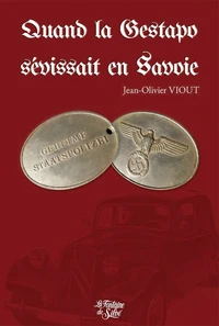 Quand la Gestapo sévissait en Savoie