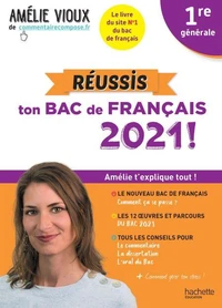Amélie Vioux - Réussis ton bac de français 2021 - Français 1re