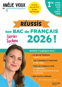 Réussis ton Bac de français 1re STMG-STI2D-ST2S-STL-STD2A-STHR
