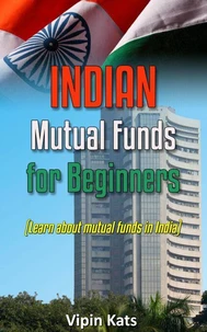 Indian Mutual funds for Beginners  - A Basic Guide for Beginners to Learn About Mutual Funds in India