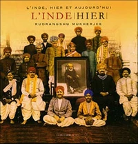 L'Inde hier/L'Inde aujourd'hui