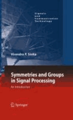 Virendra P. Sinha - Symmetries and Groups in Signal Processing - An Introduction.