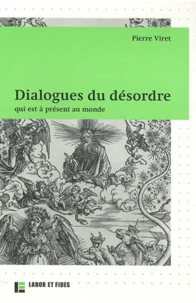 Dialogues du désordre qui est à présent au monde