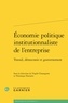 Virgile Chassagnon et Véronique Dutraive - Economie politique institutionnaliste de l'entreprise - Travail, démocratie et gouvernement.