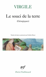 Virgile - Le souci de la terre - Nouvelle traduction des Géorgiques précédée de Faire Virgile par Frédéric Boyer.