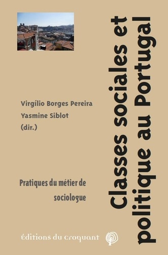 Classes sociales et politique au Portugal. Pratiques du métier de sociologue