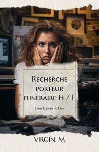 Téléchargements de livres pour mobile Recherche porteur funéraire H/F - Dans la peau de Line par Virgin. M 9791040545064