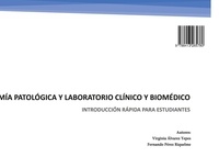 Virginia Álvarez Yepes et Fernando Pérez Riquelme - Anatomía patológica y laboratorio clínico y biomédico - INTRODUCCIÓN RÁPIDA PARA ESTUDIANTES.