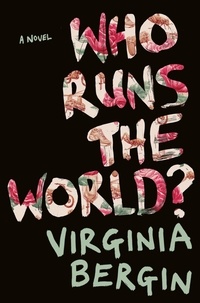 Virginia Bergin - Who Runs the World?.