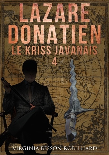 Virginia Besson Robilliard - Lazare Donatien 4 - Le Kriss Javanais.