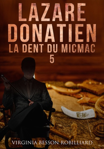 Virginia Besson Robilliard - Lazare Donatien 5 - La Dent du Micmac.