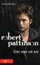 Virginia Blackburn - Robert Pattinson - Une star est née.