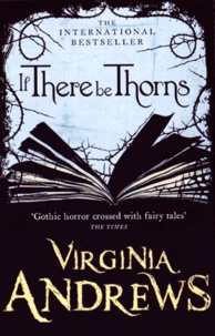 Virginia C. Andrews - If There be Thorns.