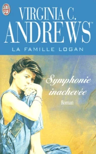 La famille Logan Tome 3 : Symphonie inachevée