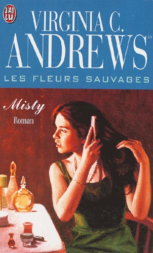 Virginia C. Andrews - Les fleurs sauvages Tome 1 : Misty.