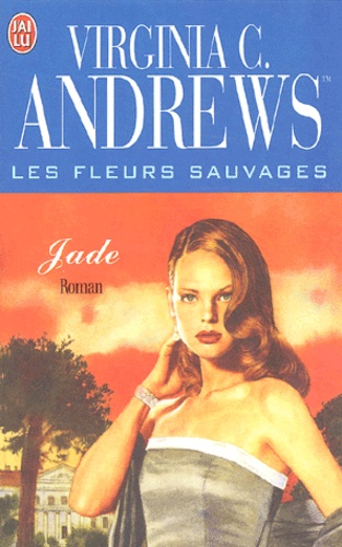 Virginia C. Andrews - Les fleurs sauvages Tome 3 : Jade.