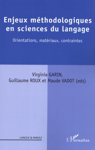 Enjeux méthodologiques en sciences du langage. Orientations, matériaux, contraintes