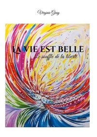 Télécharger des livres gratuits La vie est belle - Le souffle de la liberté