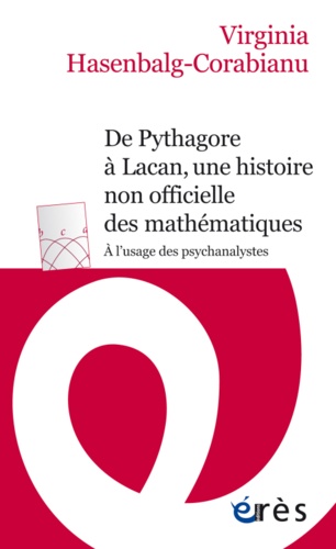 De Pythagore à Lacan, une histoire non officielle des mathématiques. A l'usage des psychanalystes
