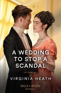 Virginia Heath - A Wedding To Stop A Scandal.