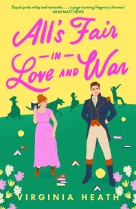Virginia Heath - All's Fair in Love and War.